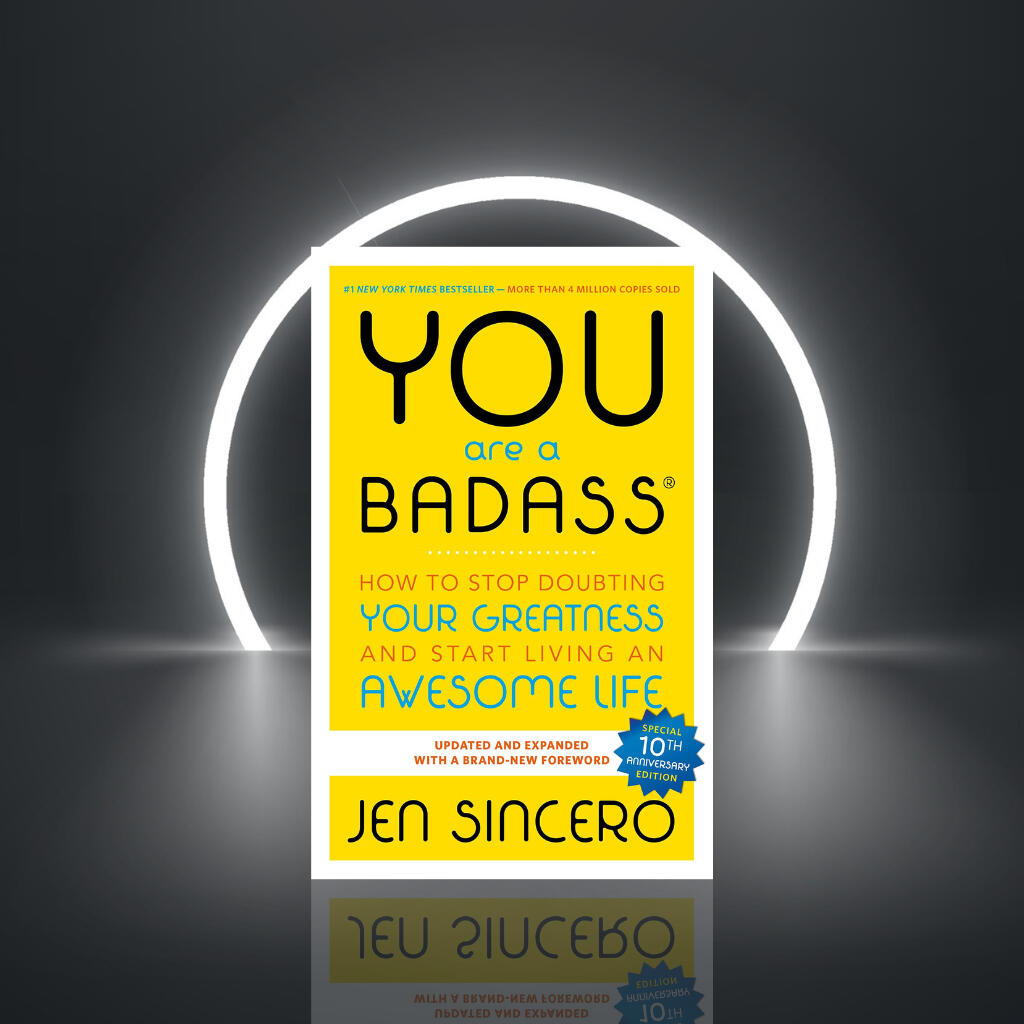 You Are A Badass by Jen Sincero